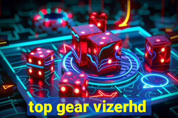 top gear vizerhd